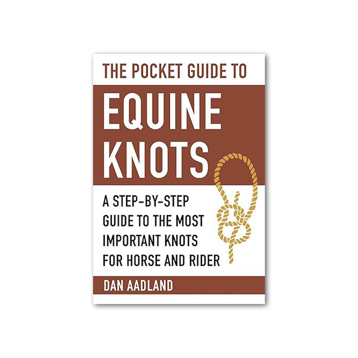 Le guide de poche des nœuds équins